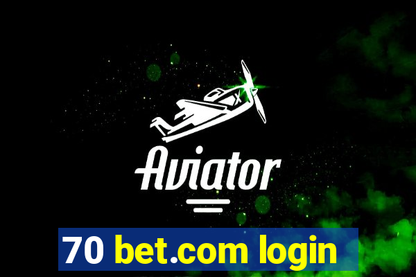 70 bet.com login